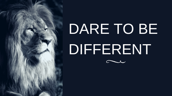 DARE TO BE DIFFERENT